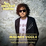 Magnus Uggla - Nacka (OmÃ¥ttligt kÃ¤ra)