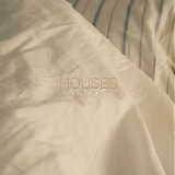 Houses - All Night