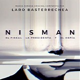 Laro Basterrechea - Nisman: El Fiscal, la Presidenta y el EspÃ­a
