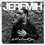 Jeremih - All About You