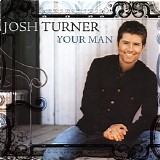 Josh Turner - Your Man