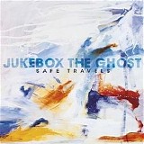 Jukebox The Ghost - Safe Travels