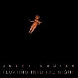 Julee Cruise - Floating Into The Night