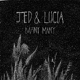 Jed & Lucia - Many Many