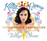 Katy Perry - Teenage Dream: The Complete Confection