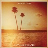 Kings Of Leon - Come Around Sundown