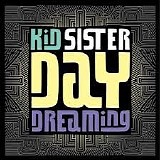 Kid Sister - Daydreaming