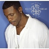 Keith Sweat - The Best Of Keith Sweat: Make You Sweat