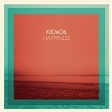 Kid 606 - Happiness