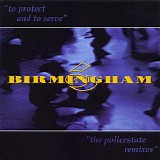 Birmingham 6 - To Protect And To Serve. The Policestate Remixes