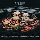 Limp Bizkit - Chocolate Starfish And The Hotdog Flavored Water