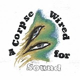 Merchandise - A Corpse Wired For Sound