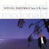 Michael McDonald - Take It To Heart