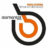 Miika Kuisma - Trying My New Wings [Remixes]