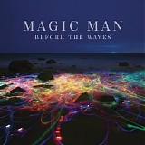 Magic Man - Before The Waves