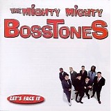 Mighty Mighty Bosstones - Let's Face It