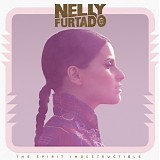 Nelly Furtado - The Spirit Indestructible