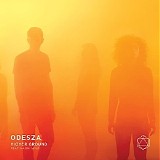 Odesza - Higher Ground