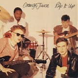 Orange Juice - Rip It Up