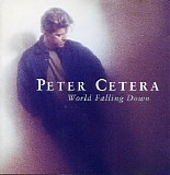 Peter Cetera - World Falling Down