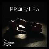 Pr0files - Call Yourself A Lover