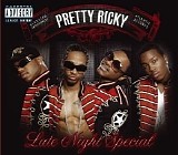 Pretty Ricky - Late Night Special