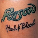 Poison - Flesh & Blood