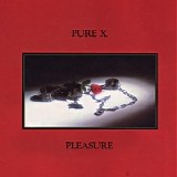 Pure X - Pleasure