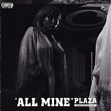 Plaza - All Mine