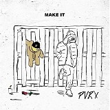 Pvrx - Make It
