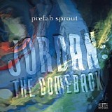 Prefab Sprout - Jordan: The Comback