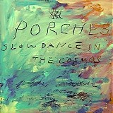 Porches - Slow Dance In The Cosmos