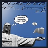 Puscifer - 'C' Is For (Please Insert Sophomoric Genitalia Reference Here) EP