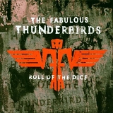 The Fabulous Thunderbirds - Roll of the Dice