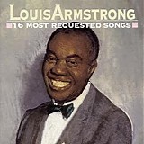 Louis Armstrong - 16 Most Requested Songs