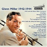 Glenn Miller - Glenn Miller 1942-1944