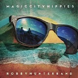 Robby Hunter Band - Magic City Hippies