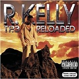 R. Kelly - TP.3 Reloaded