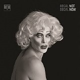 Regal Degal - Not Now