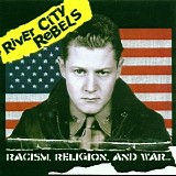 River City Rebels - Racism, Religion And War