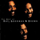 Ray, Goodman & Brown - The Best Of Ray, Goodman & Brown