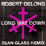 Robert DeLong - Long Way Down [Sean Glass Remix]