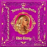 Rico Nasty - Tales Of Tacobella