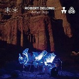 Robert DeLong - Better Days