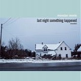 Monster Movie - Last Night Something Happened (Expanded)