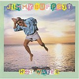 Jimmy Buffett - Hot Water