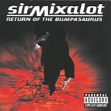 Sir Mix-A-Lot - Return Of The Bumpasaurus