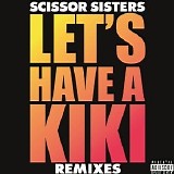 Scissor Sisters - Let's Have A Kiki