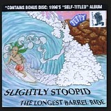 Slightly Stoopid - The Longest Barrel Ride