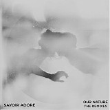 Savoir Adore - Our Nature [The Remixes]